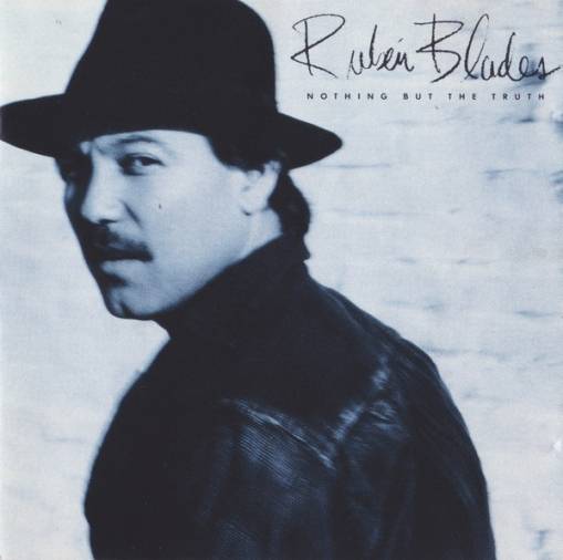 Okładka Ruben Blades - Nothing But The Truth