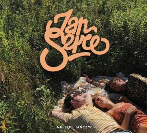 Okładka JAN SERCE - NIE BĘDĘ TAŃCZYŁ