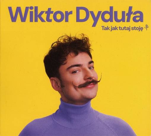 Okładka DYDUŁA, WIKTOR - TAK JAK TUTAJ STOJĘ