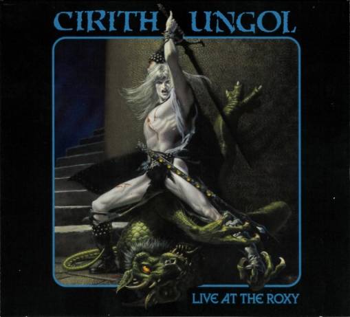 Okładka Cirith Ungol - Live At The Roxy CDDVD
