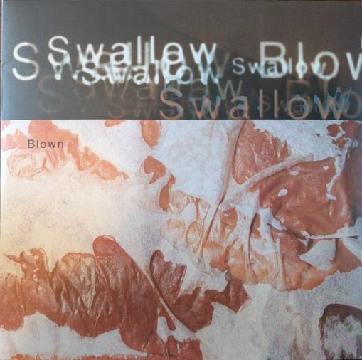 Okładka SWALLOW - Blown (Limited Edition)