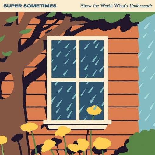 Okładka Super Sometimes - Show The World What's Underneath