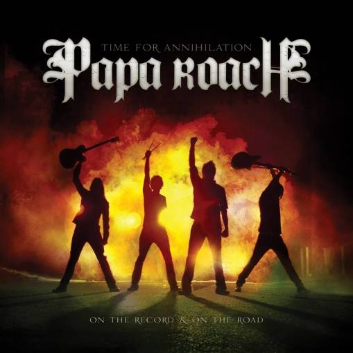 Okładka Papa Roach - Time For Annihilation... On The Record & On The Road