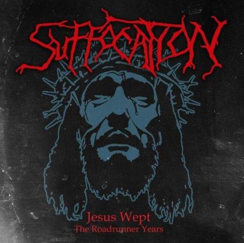 Okładka Suffocation - Jesus Wept - The Roadrunner Years