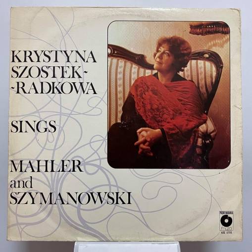 Okładka *Krystyna Szostek-Radkowa - Krystyna Szostek-Radkowa Sings Mahler And Szymanowski (LP) [VG]