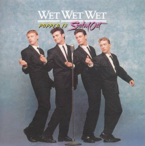 Okładka Wet Wet Wet - Popped In Souled Out [EX]