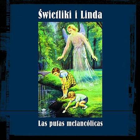 Okładka ŚWIETLIKI I LINDA - LAS PUTAS MELANCOLICAS