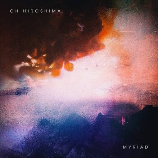 Okładka Oh Hiroshima - Myriad CD LIMITED