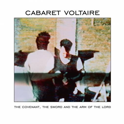 Okładka Cabaret Voltaire - The Covenant The Sword And The Arm Of The Lord LP