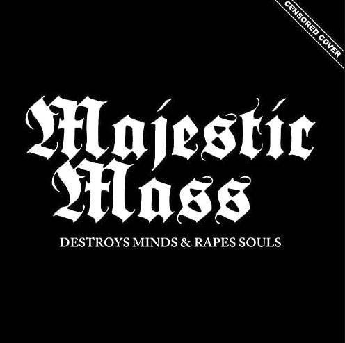 Okładka Majestic Mass - Destroys Minds And Rapes Souls LP