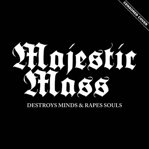 Okładka Majestic Mass - Destroys Minds And Rapes Souls