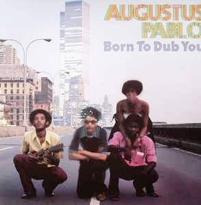 Okładka Augustus Pablo - Born To Dub You LP