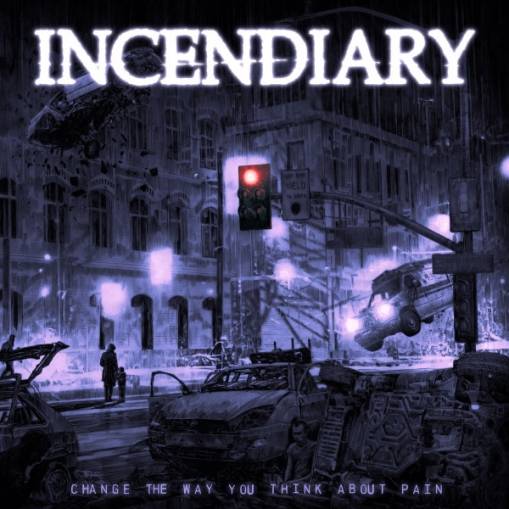 Okładka Incendiary - Change The Way You Think About Pain