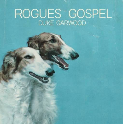 Okładka Garwood, Duke - Rogues Gospel LP