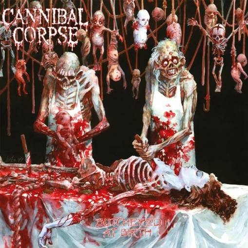 Okładka Cannibal Corpse - Butchered At Birth