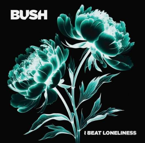 Okładka Bush - I Beat Loneliness