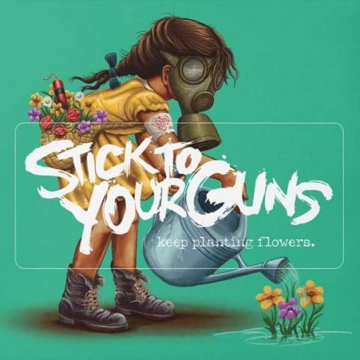Okładka Stick To Your Guns - Keep Planting Flowers