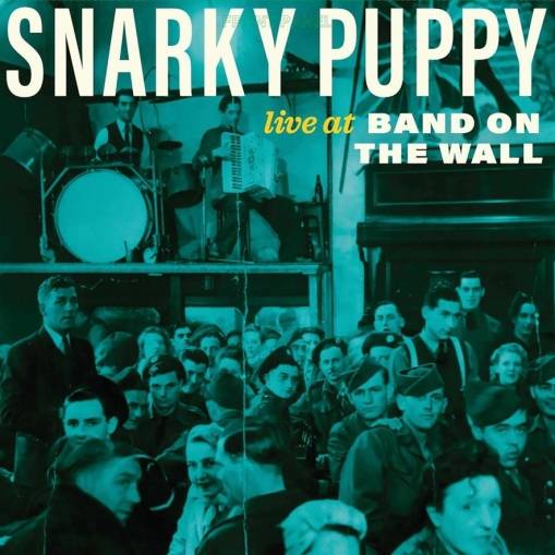 Okładka Snarky Puppy - Live At Band On The Wall LP