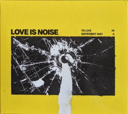 Okładka Love Is Noise - To live in a different way