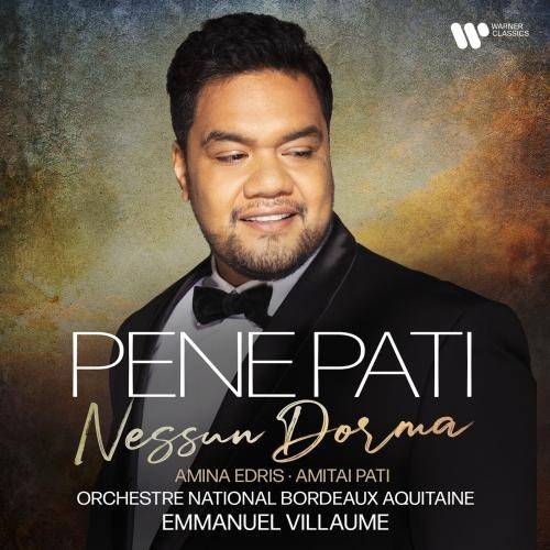 Okładka PENE, PATI EDRIS, AMINA, AMITAI PATI, ORCHESTRE NATIONAL BORDEAUX-AQUITAINE / EMMANUEL VILLAUME - NESSUN DORMA