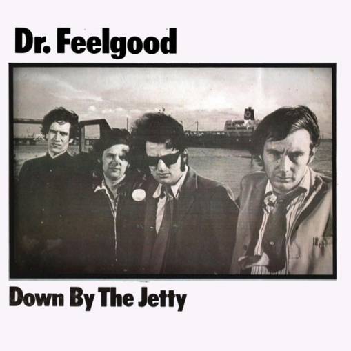 Okładka DR. FEELGOOD - DOWN BY THE JETTY
