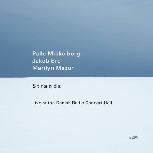 Okładka MIKKELBORD/BRO/MAZUR - STRANDS - LIVE AT THE DANISH RADIO CONCERT HALL (LP)