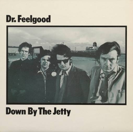 Okładka DR. FEELGOOD - DOWN BY THE JETTY