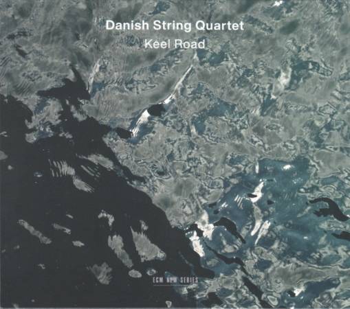 Okładka DANISH STRING QUARTET - KEEL ROAD