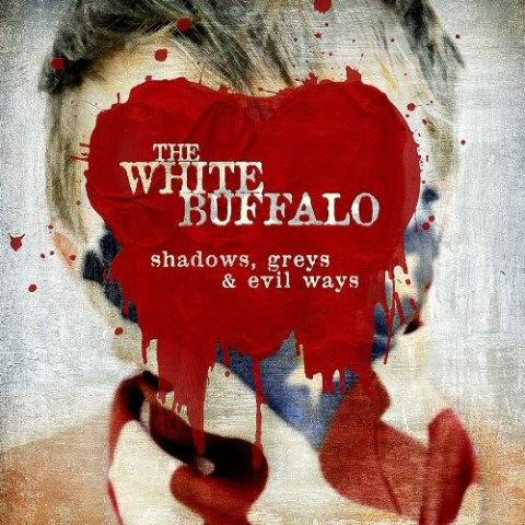 Okładka The White Buffalo - Shadows, Greys & Evil Ways [EX]
