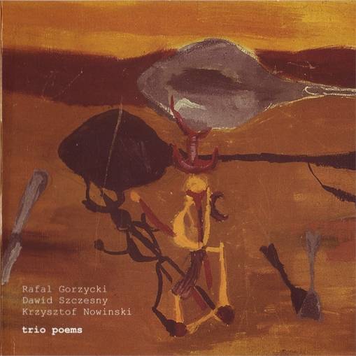 Okładka Rafał Gorzycki, Dawid Szczesny, Krzysztof Nowinski - Trio Poems [VG]