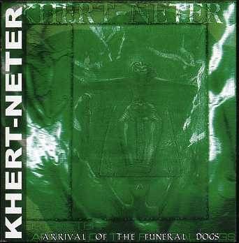 Okładka Khert-Neter - Arrival Of The Funeral Dogs (Czyt. Opis) [VG]