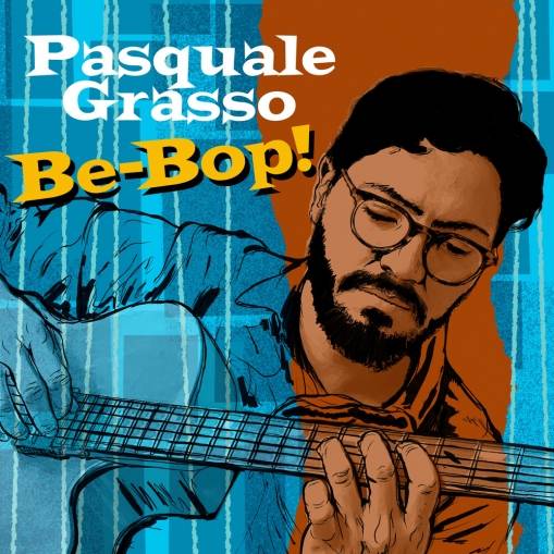 Okładka Pasquale Grasso - Be-Bop!