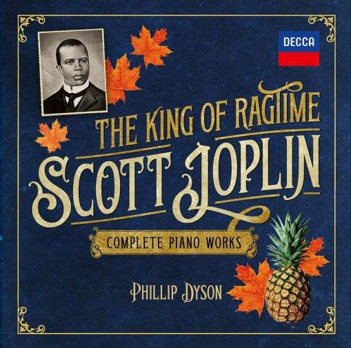 Okładka PHILIP DYSON - SCOTT JOPLIN – THE KING OF RAGTIME: COMPLETE PIANO WORKS