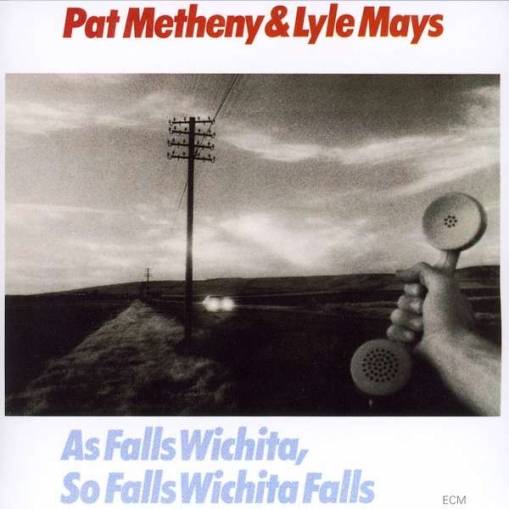 Okładka PAT METHENY & LYLE MAYS - AS FALLS WICHITA, SO FALLS WICHITA FALLS- REISSUE SLIPCASE