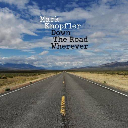 Okładka MARK KNOPFLER - DOWN THE ROAD WHEREVER