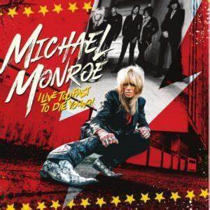 Okładka MICHAEL MONROE - I LIVE TOO FAST TO DIE YOUNG