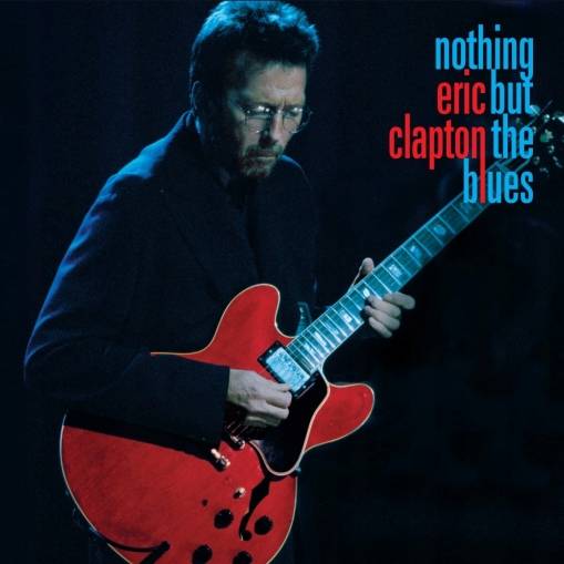 Okładka ERIC CLAPTON - NOTHING BUT THE BLUES (LIMITED EDITION 2LP+2CD+1BR)