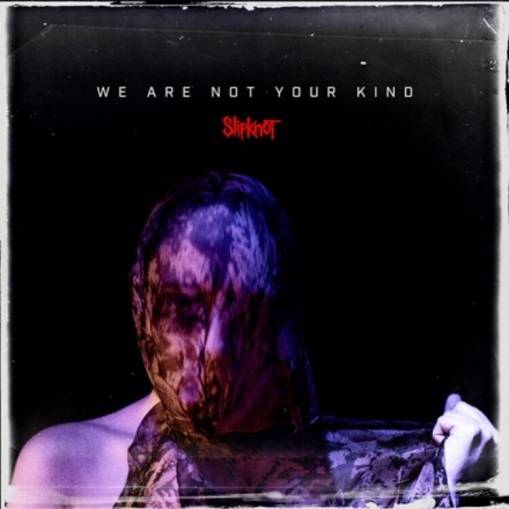 Okładka SLIPKNOT - WE ARE NOT YOUR KIND