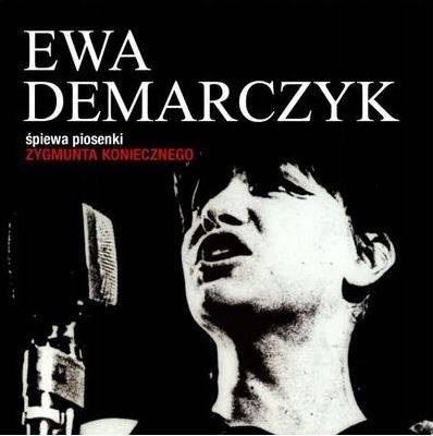 Okładka EWA DEMARCZYK - EWA DEMARCZYK ŚPIEWA PIOSENKI ZYGMUNTA KONIECZNEGO