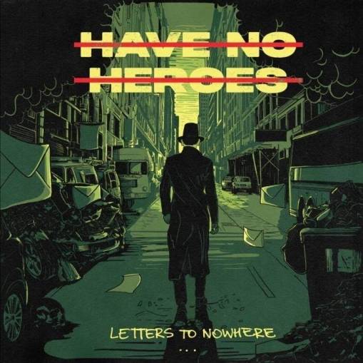 Okładka Have No Heroes - Letters To Nowhere