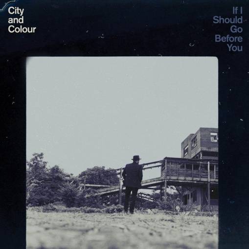 Okładka City And Colour - If I Should Go Before You