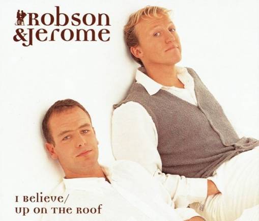 Okładka Robson & Jerome - I Believe / Up On The Roof [NM]