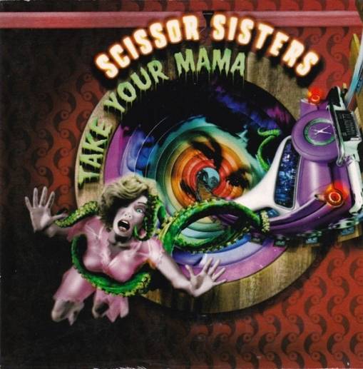 Okładka Scissor Sisters - Take Your Mama [NM]