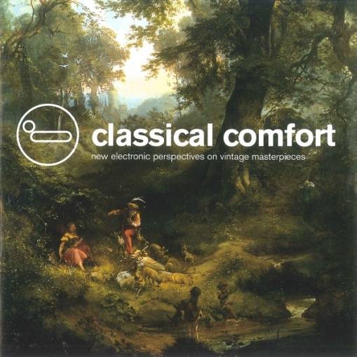 Okładka Various - Classical Comfort (New Electronic Perspectives On Vintage Masterpieces) [VG]