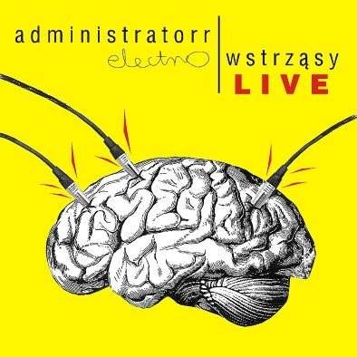 Okładka ADMINISTRATORR ELECTRO - Wstrząsy Live