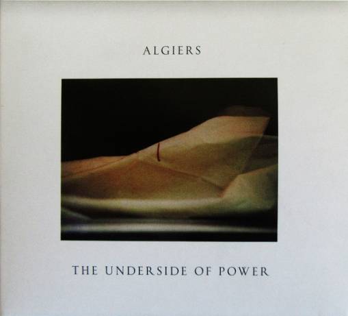 Okładka ALGIERS - The Underside Of Power