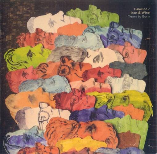 Okładka CALEXICO AND IRON AND WINE - Years To Burn