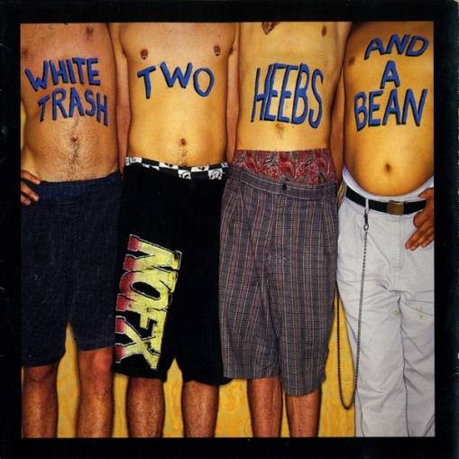 Okładka NOFX - White Trash , Two Heebs And A Bean