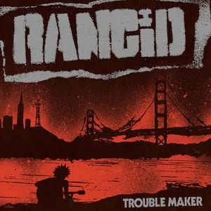 Okładka RANCID - Trouble Maker (US Version)