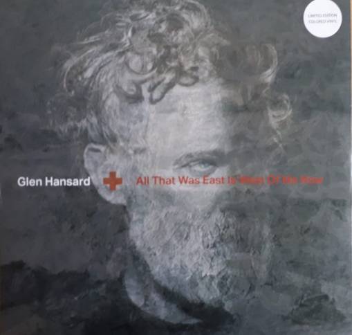 Okładka HANSARD, GLEN - All That Was East Is West Of Me Now LTD